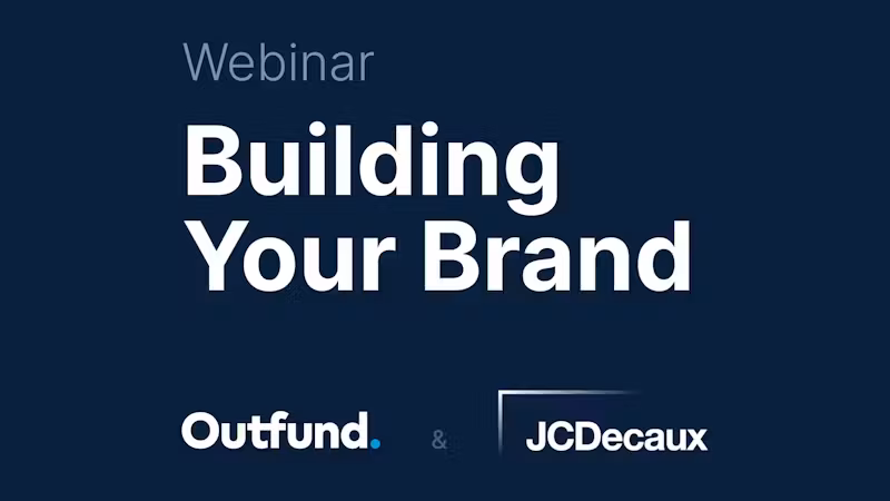 Building Your Brand: JCDecaux & Outfund Webinar